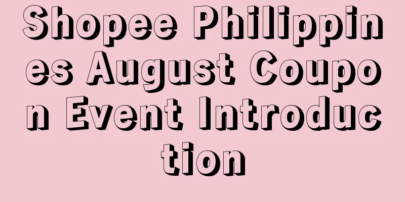 Shopee Philippines August Coupon Event Introduction