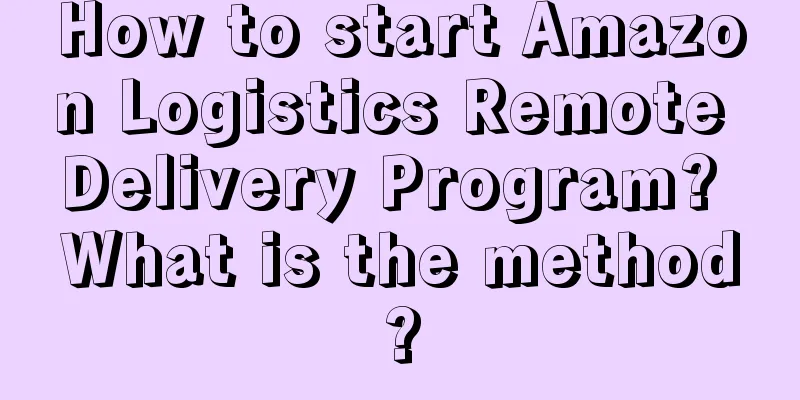 How to start Amazon Logistics Remote Delivery Program? What is the method?