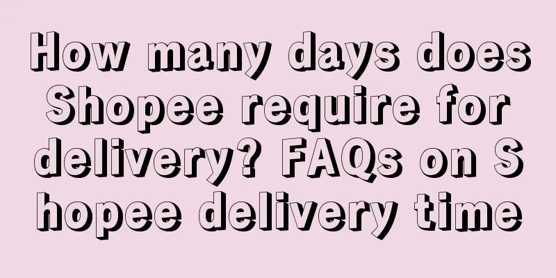 How many days does Shopee require for delivery? FAQs on Shopee delivery time