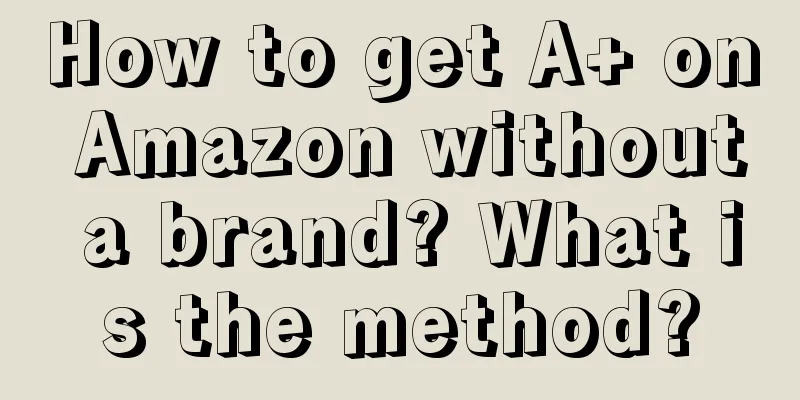 How to get A+ on Amazon without a brand? What is the method?