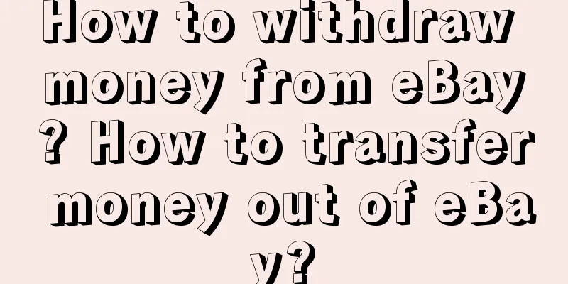 How to withdraw money from eBay? How to transfer money out of eBay?