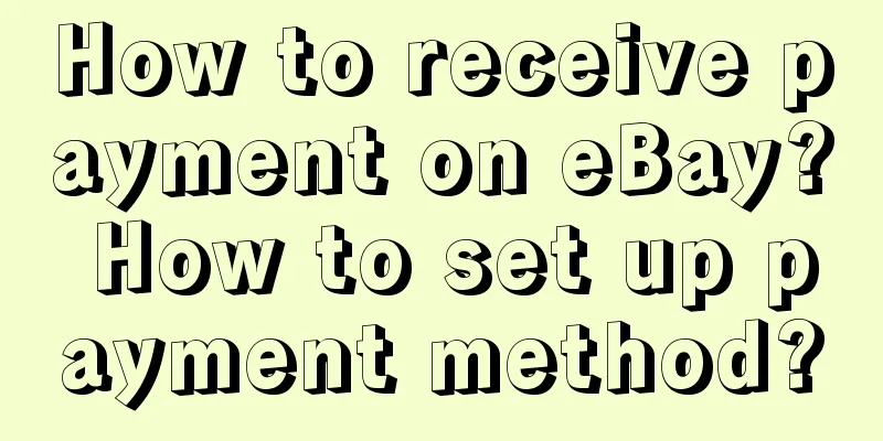 How to receive payment on eBay? How to set up payment method?