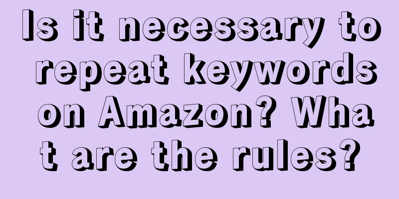 Is it necessary to repeat keywords on Amazon? What are the rules?
