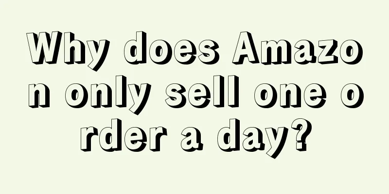 Why does Amazon only sell one order a day?