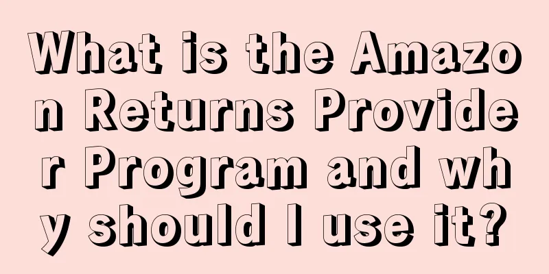 What is the Amazon Returns Provider Program and why should I use it?
