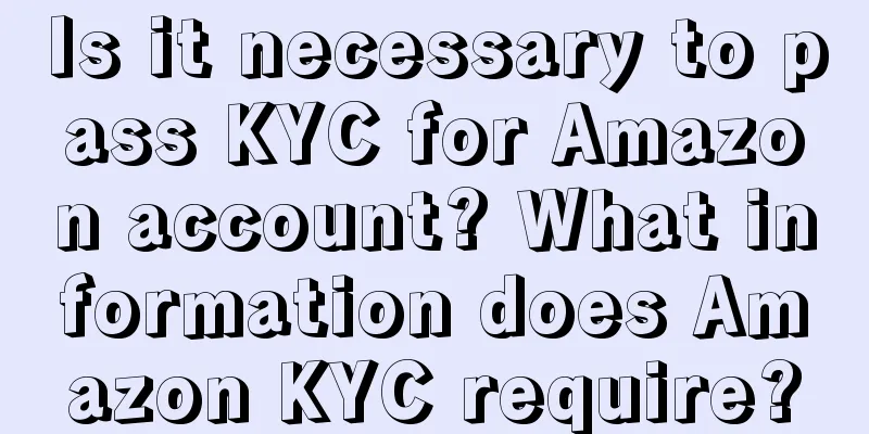 Is it necessary to pass KYC for Amazon account? What information does Amazon KYC require?