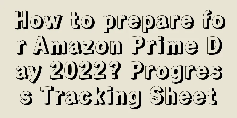 How to prepare for Amazon Prime Day 2022? Progress Tracking Sheet