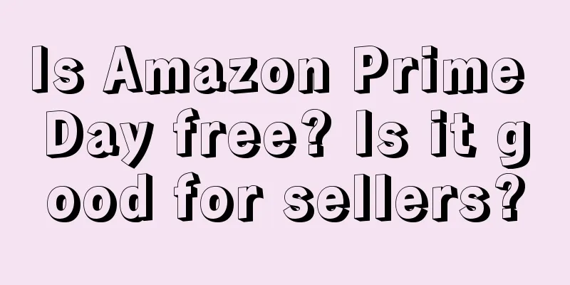Is Amazon Prime Day free? Is it good for sellers?