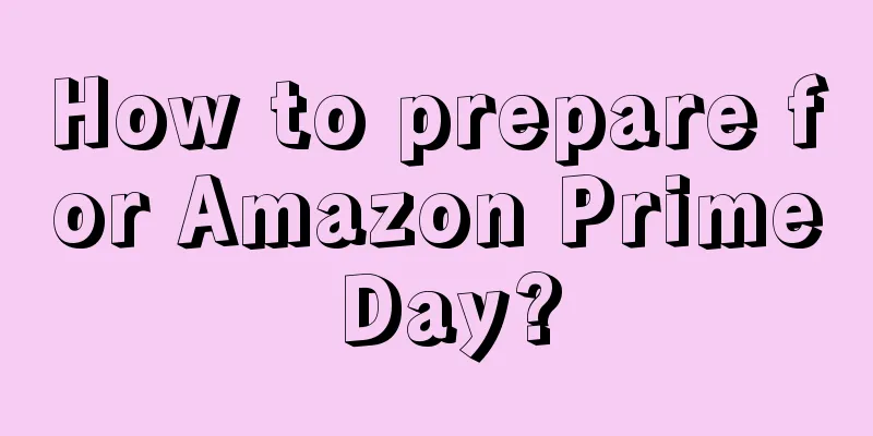 How to prepare for Amazon Prime Day?
