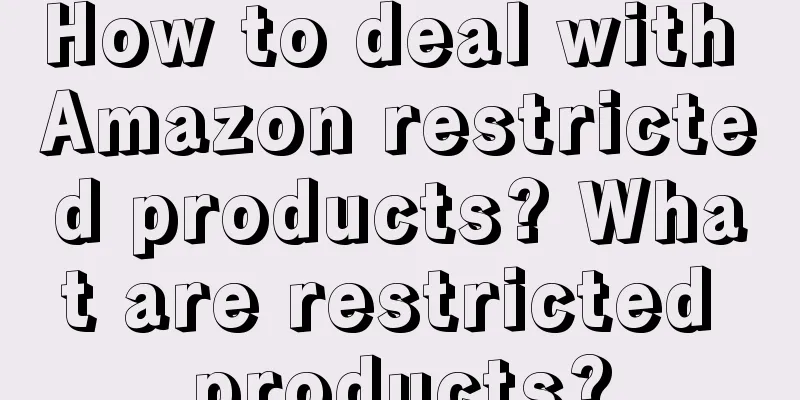 How to deal with Amazon restricted products? What are restricted products?