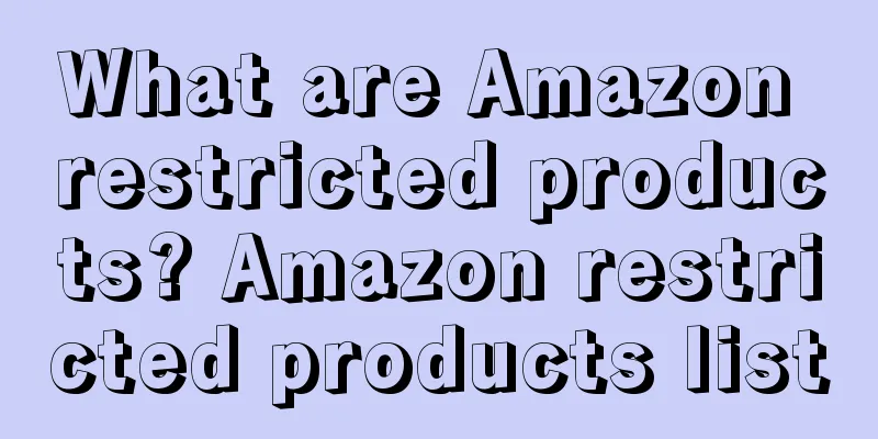 What are Amazon restricted products? Amazon restricted products list