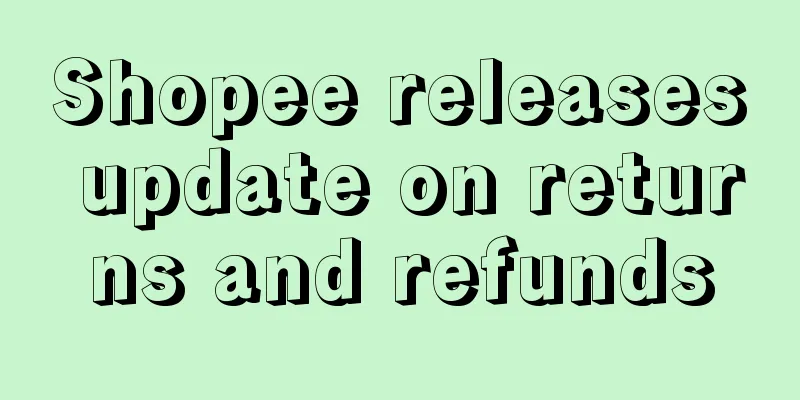 Shopee releases update on returns and refunds