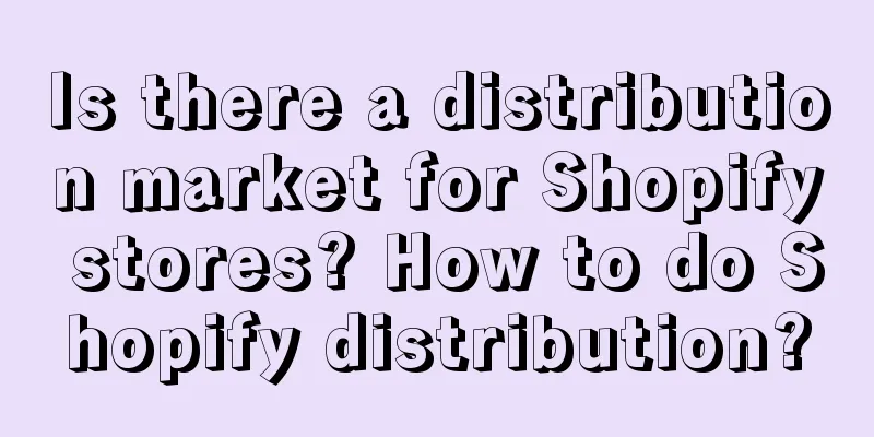 Is there a distribution market for Shopify stores? How to do Shopify distribution?