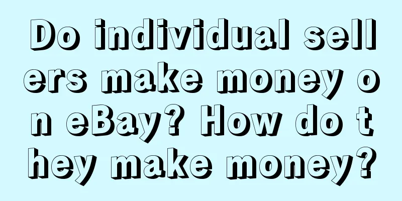 Do individual sellers make money on eBay? How do they make money?