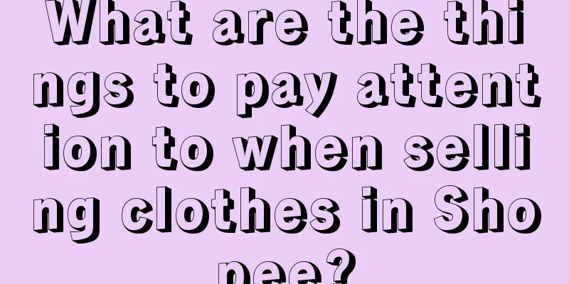 What are the things to pay attention to when selling clothes in Shopee?