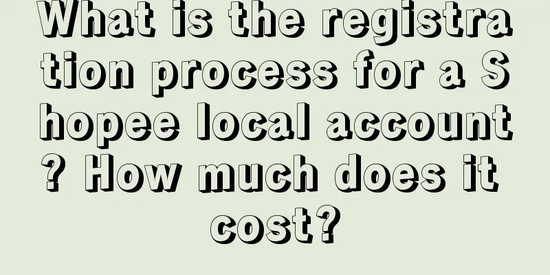 What is the registration process for a Shopee local account? How much does it cost?