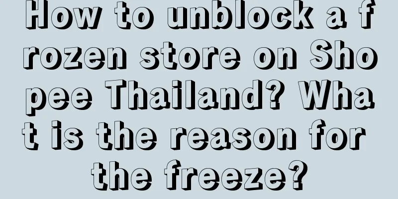 How to unblock a frozen store on Shopee Thailand? What is the reason for the freeze?