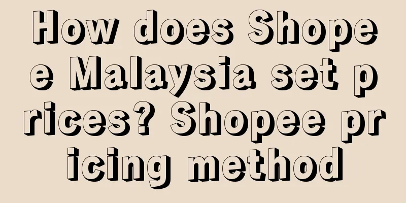 How does Shopee Malaysia set prices? Shopee pricing method