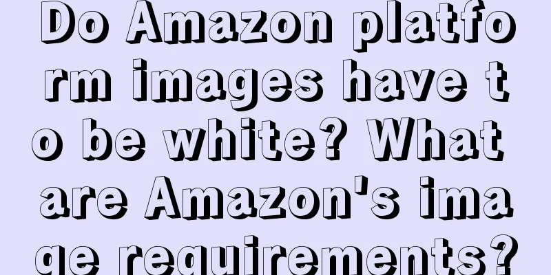Do Amazon platform images have to be white? What are Amazon's image requirements?