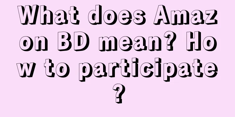What does Amazon BD mean? How to participate?