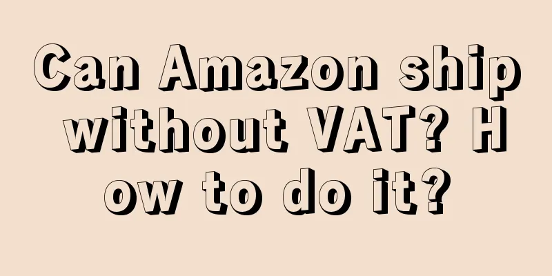 Can Amazon ship without VAT? How to do it?