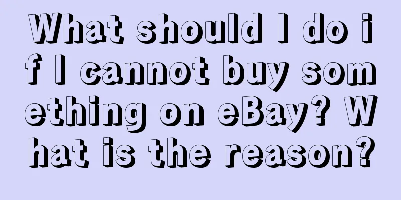 What should I do if I cannot buy something on eBay? What is the reason?