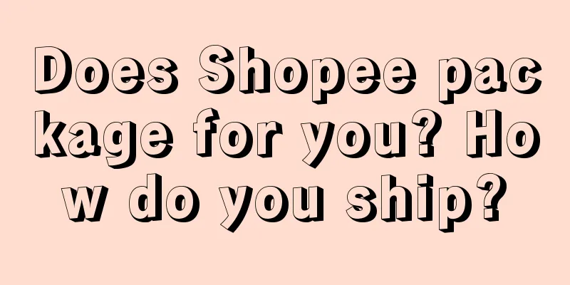 Does Shopee package for you? How do you ship?