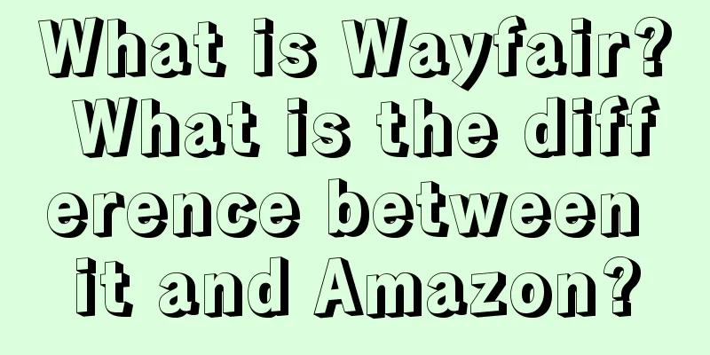 What is Wayfair? What is the difference between it and Amazon?