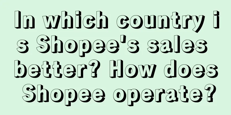 In which country is Shopee's sales better? How does Shopee operate?