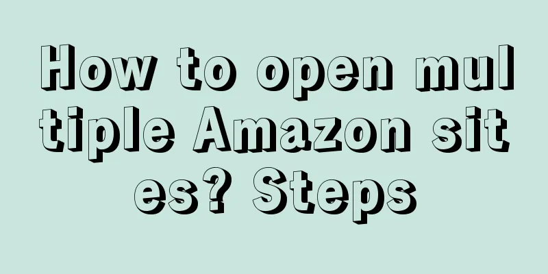 How to open multiple Amazon sites? Steps