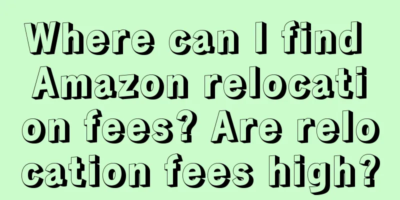 Where can I find Amazon relocation fees? Are relocation fees high?