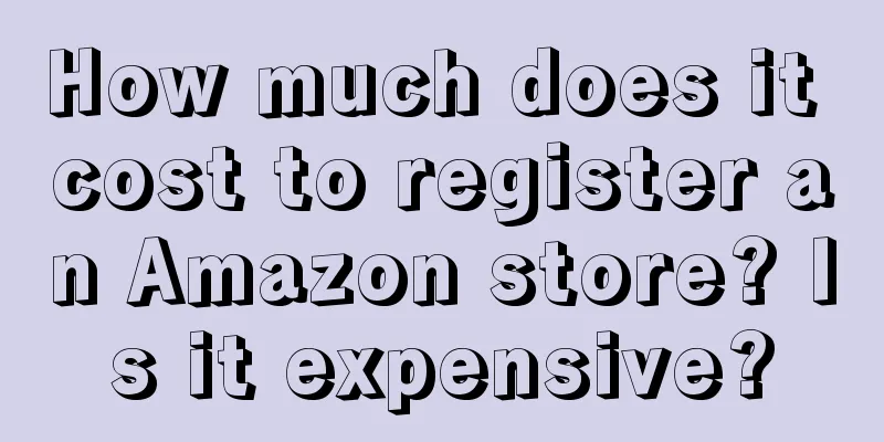 How much does it cost to register an Amazon store? Is it expensive?
