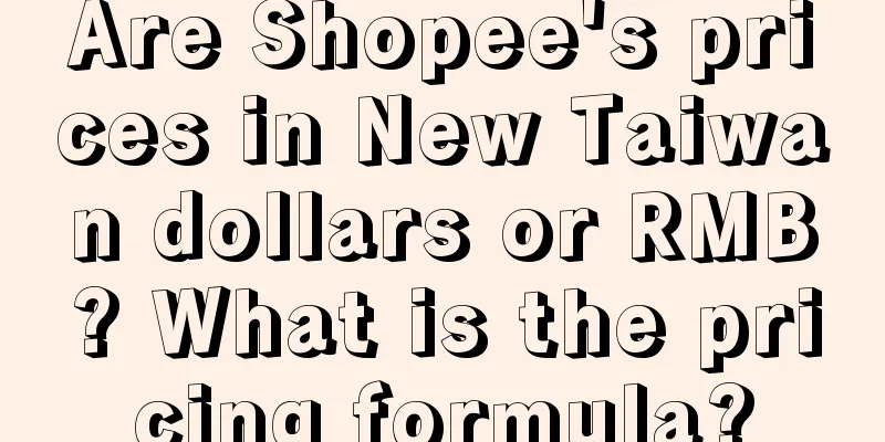 Are Shopee's prices in New Taiwan dollars or RMB? What is the pricing formula?