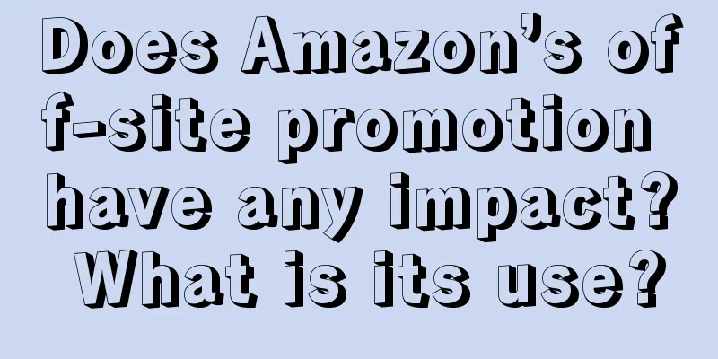 Does Amazon’s off-site promotion have any impact? What is its use?