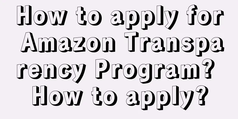 How to apply for Amazon Transparency Program? How to apply?