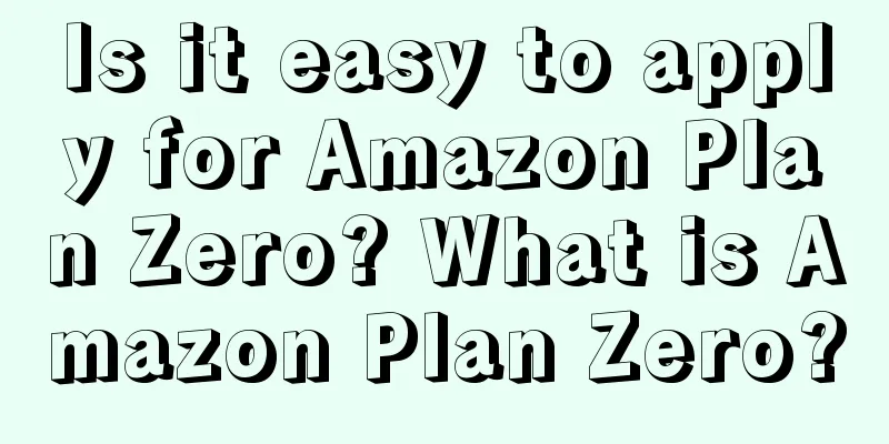 Is it easy to apply for Amazon Plan Zero? What is Amazon Plan Zero?
