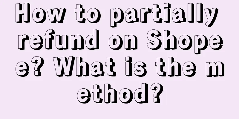 How to partially refund on Shopee? What is the method?