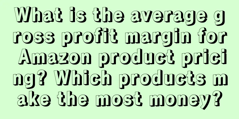 What is the average gross profit margin for Amazon product pricing? Which products make the most money?
