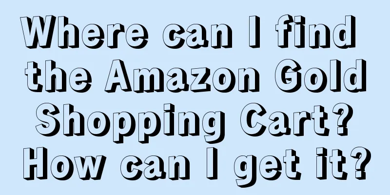 Where can I find the Amazon Gold Shopping Cart? How can I get it?