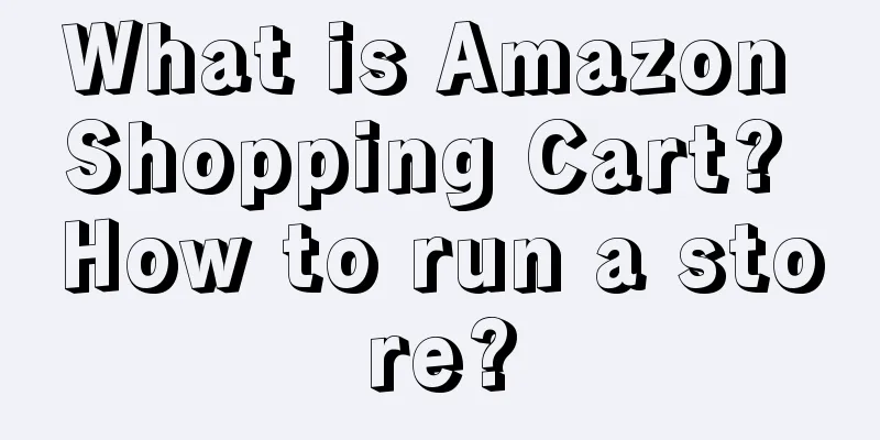 What is Amazon Shopping Cart? How to run a store?