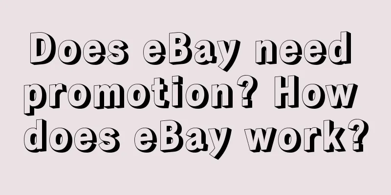 Does eBay need promotion? How does eBay work?