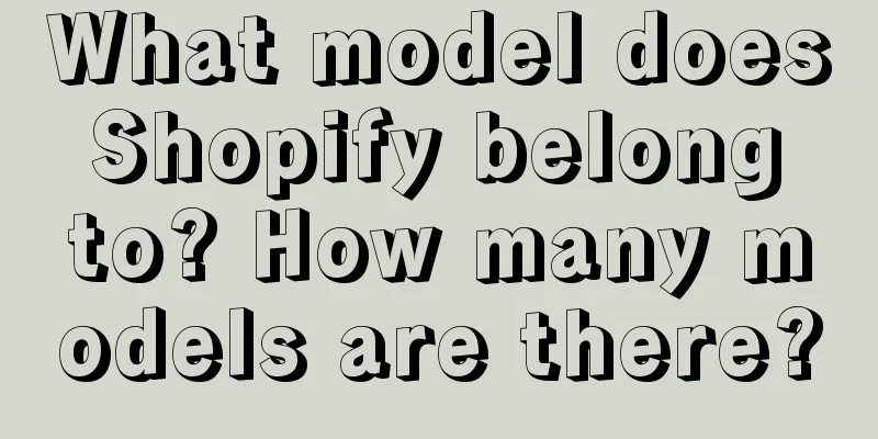 What model does Shopify belong to? How many models are there?