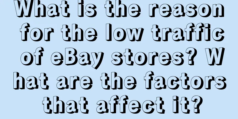 What is the reason for the low traffic of eBay stores? What are the factors that affect it?