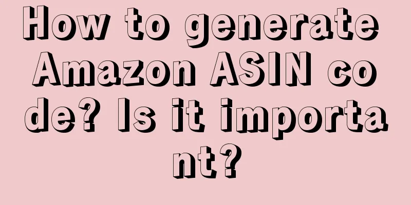 How to generate Amazon ASIN code? Is it important?