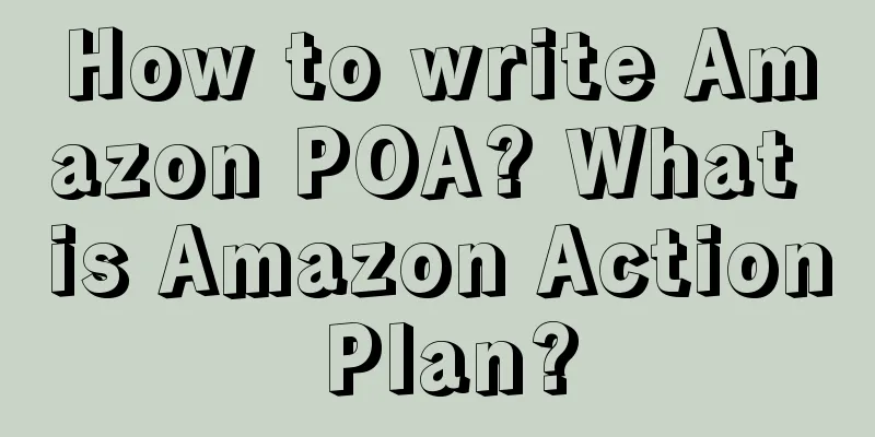 How to write Amazon POA? What is Amazon Action Plan?