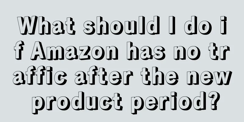 What should I do if Amazon has no traffic after the new product period?