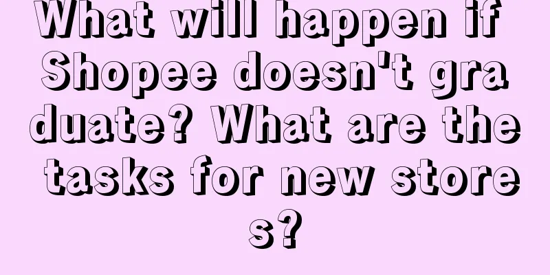 What will happen if Shopee doesn't graduate? What are the tasks for new stores?