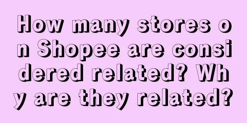 How many stores on Shopee are considered related? Why are they related?