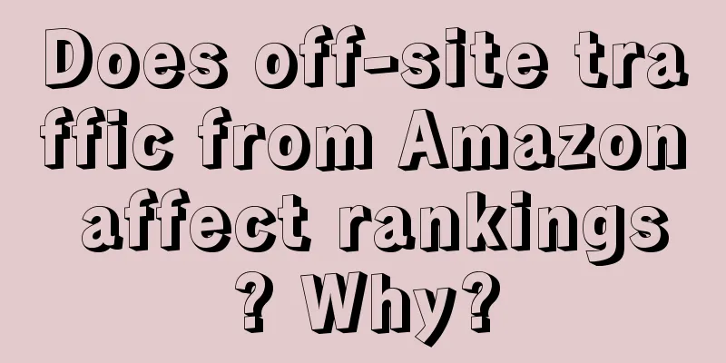 Does off-site traffic from Amazon affect rankings? Why?