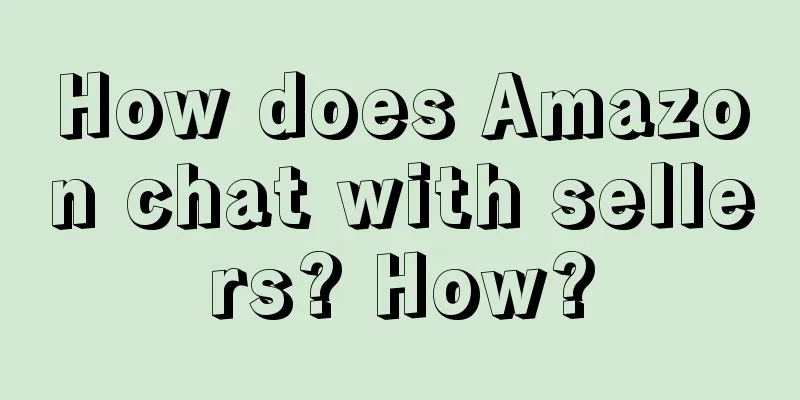 How does Amazon chat with sellers? How?